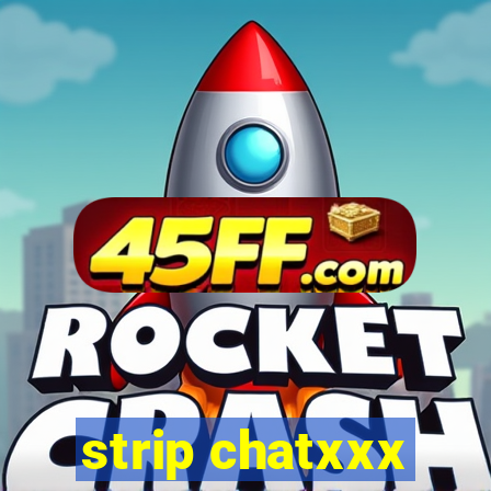 strip chatxxx
